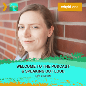 Welcome to the Podcast | WHYLD Podcast Episode 1