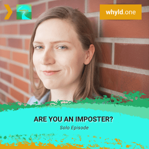 Are You an Imposter? | WHYLD Podcast Episode 16